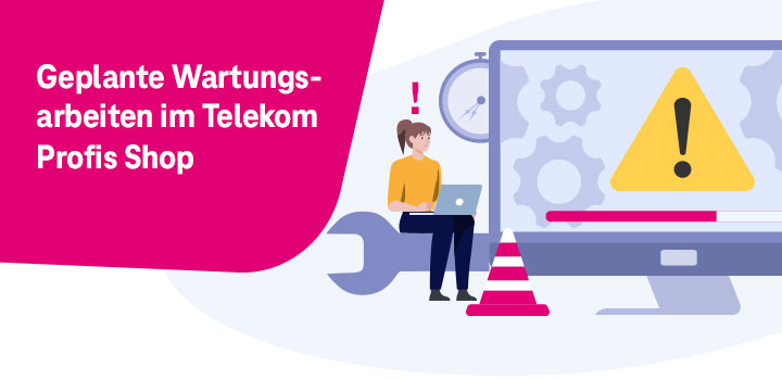 Wartungsarbeiten am 01.07. und 02.07. im Telekom Profis Shop